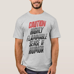 Caution Highly Flammable Oilfield Worker Oilman T-Shirt