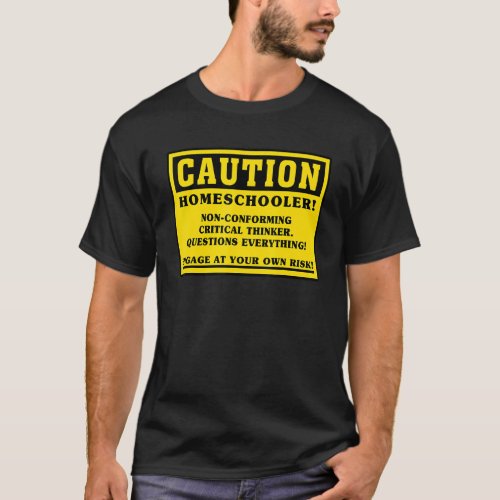Caution Homeschoolers Non Conforming  Students T_Shirt