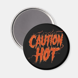 Caution Hot Magnet