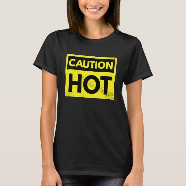 Caution hot T-Shirt (Front)
