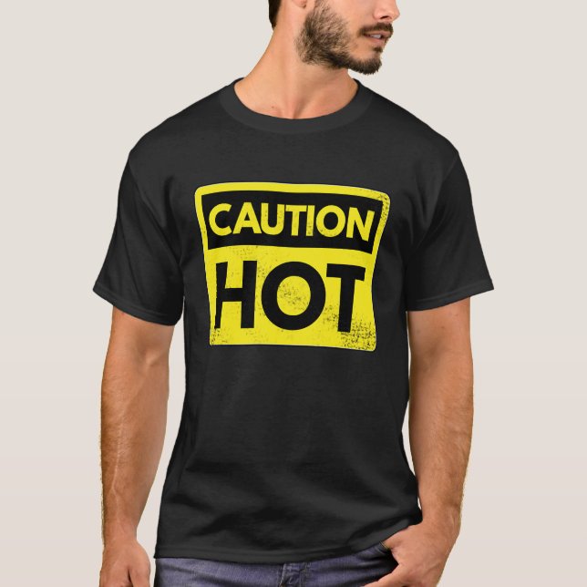 Caution hot T-Shirt (Front)
