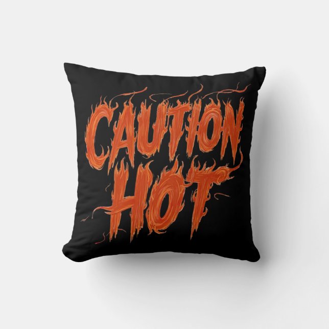 Caution Hot Throw Pillow (Front)