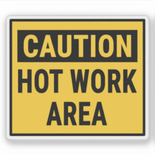 Caution Hot Work Area Sticker