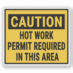 Caution Hot Work Permit Required In This Area Sticker