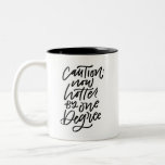 Caution Hotter By One Degree Two-tone Coffee Mug at Zazzle
