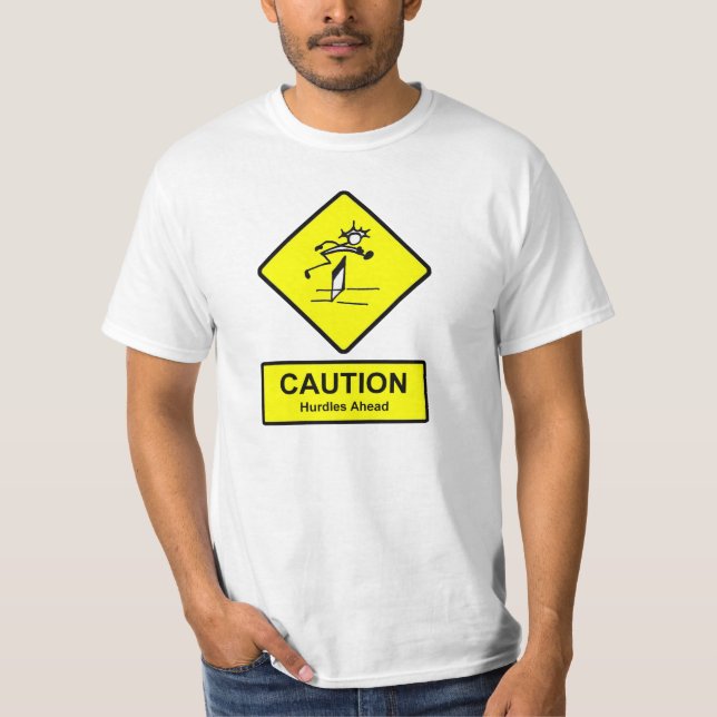 Caution Hurdles Ahead sign Track & Field Athletics T-Shirt (Front)