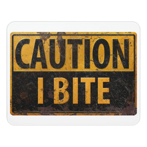 CAUTION _ I BITE  rusty metal danger warning sign