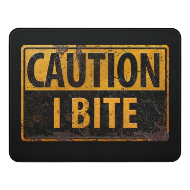 CAUTION - I BITE  rusty metal danger warning sign (Contemporary Front)