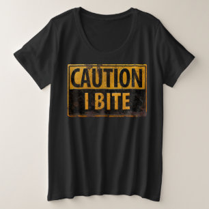 CAUTION - I BITE rusty metal danger warning sign Plus Size T-Shirt