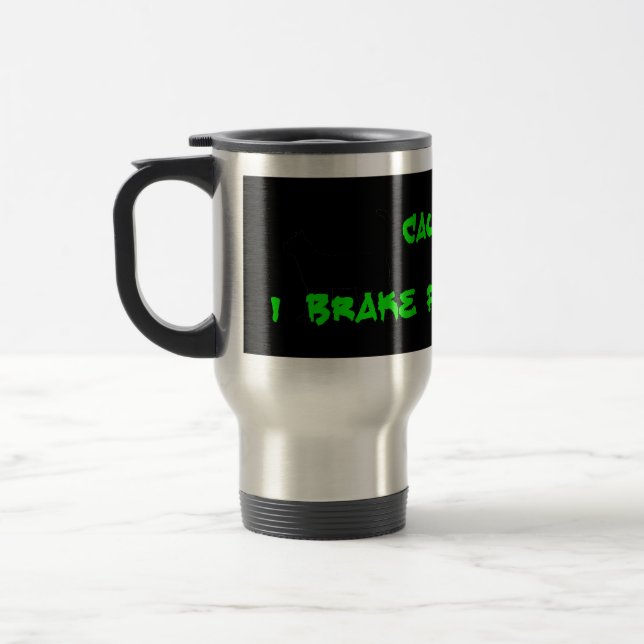 Caution I Brake For Adjule Travel Mug (Left)