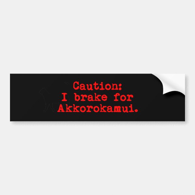 Caution I Brake For Akkorokamui Bumper Sticker (Front)