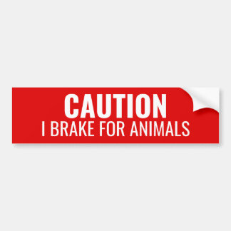 Caution I Brake for Animals - Vegan Animal Lover Bumper Sticker