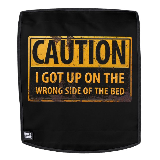CAUTION I Got Up on the Wrong Side of the Bed Sign Backpack (Removable Face)