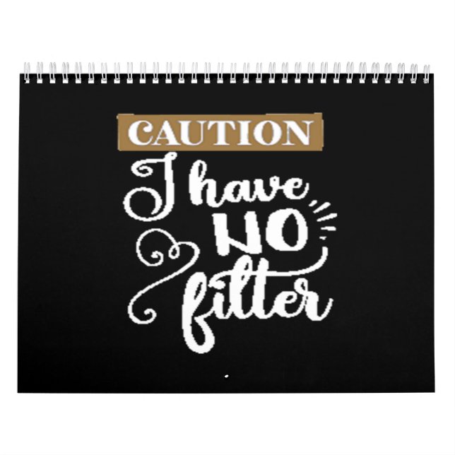 caution I have no filter Calendar (Cover)
