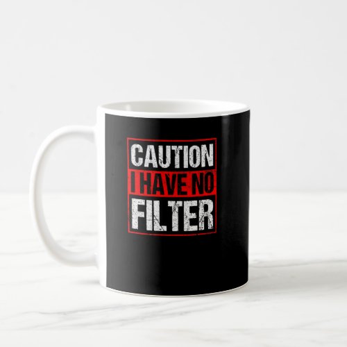Caution I Have No Filter  Retro Sarcastic Adult Hu Coffee Mug