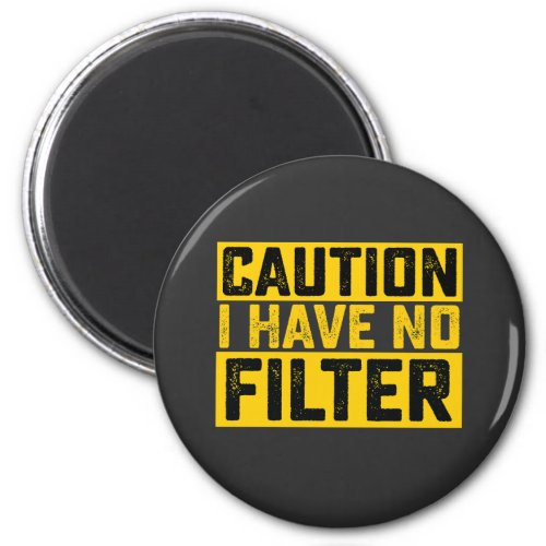 Caution I Have No Filter Vintage Magnet