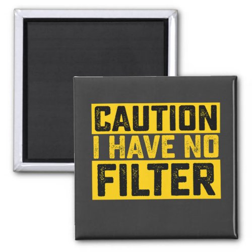 Caution I Have No Filter Vintage Magnet