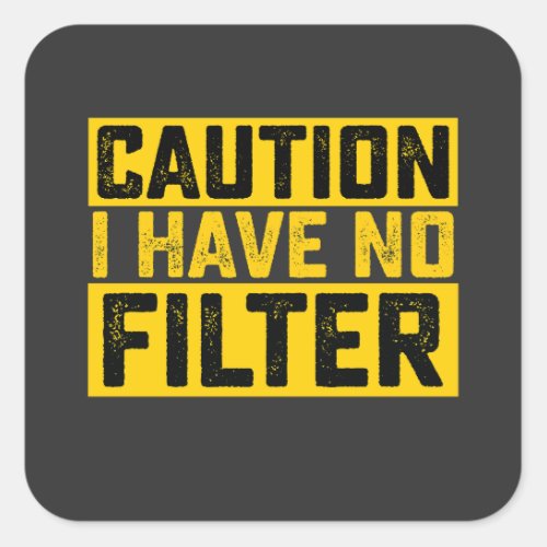 Caution I Have No Filter Vintage Square Sticker