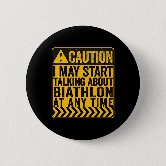 Caution I May Start Talking About Biathlon  Button (Front)