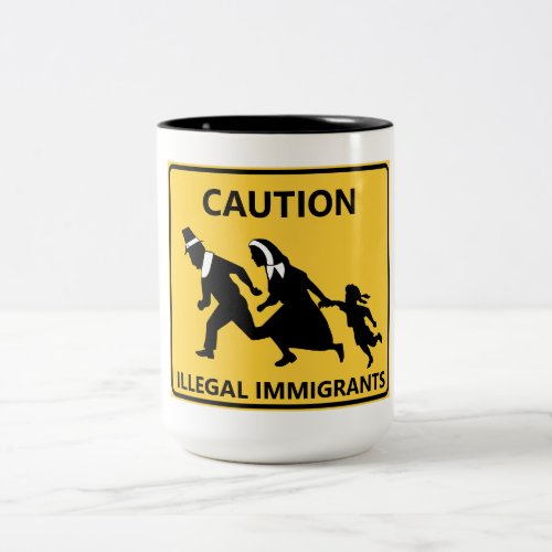 Caution Illegal Immigrants Two_Tone Coffee Mug