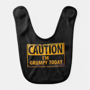 CAUTION I'm Grumpy Today - Rusty Metal Danger Sign Bib