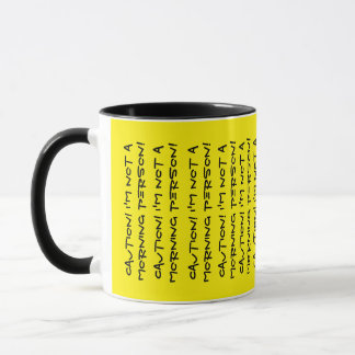 Caution! I'm Not a Morning Person! Mug
