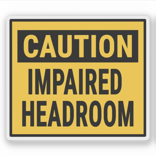 Caution Impaired Headroom Sticker (Front)