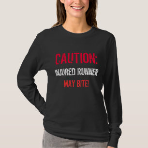CAUTION:, Injured Runner, MAY BITE! T-Shirt