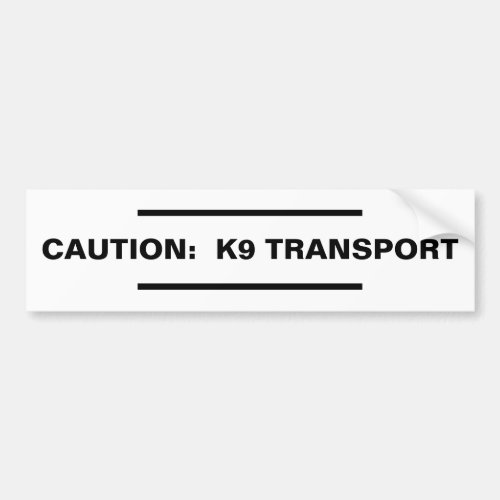 Caution K9 Transport Bumper Sticker