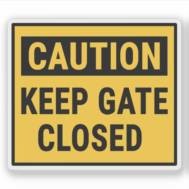 Caution Keep Gate Closed Sign Sticker (Front)