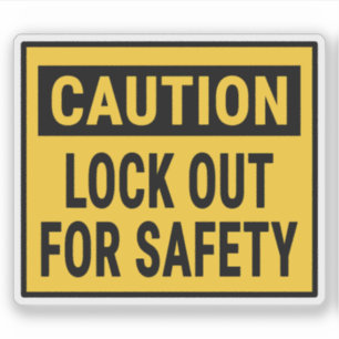 Caution Lock Out For Safety Sticker