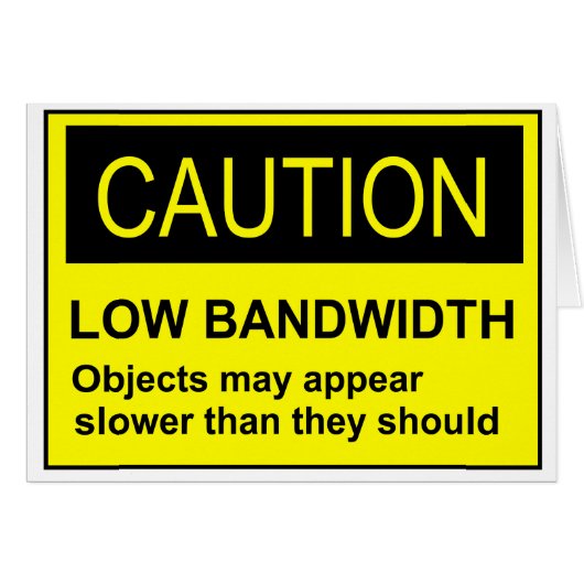 Caution Low Bandwidth Cards (Front Horizontal)