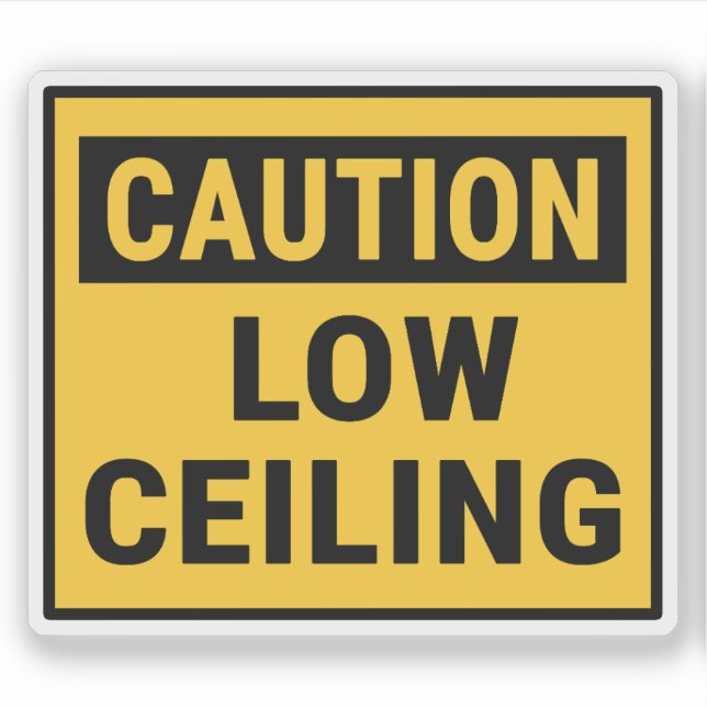 Caution Low Ceiling Sticker (Front)