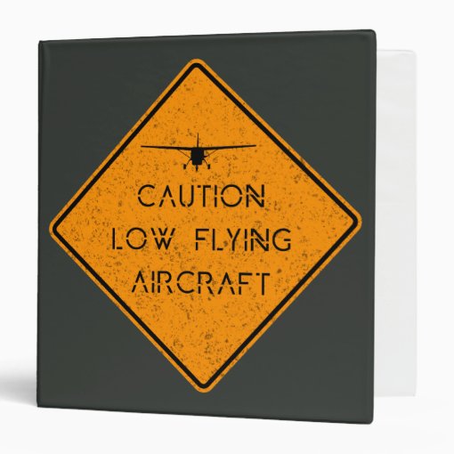 Caution Low Flying Aircraft ️ 3 Ring Binder 