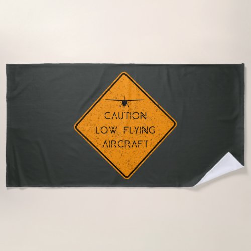 Caution Low Flying Aircraft ️ Beach Towel