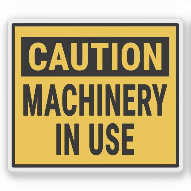 Caution Machinery In Use Sticker (Front)