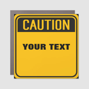 Caution Magnet - YOUR TEXT