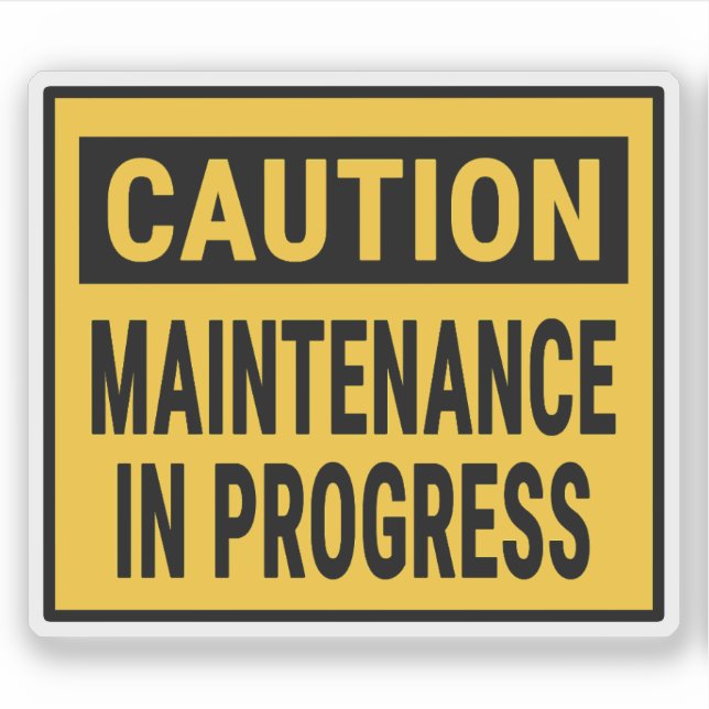 Caution Maintenance In Progress Sticker (Front)