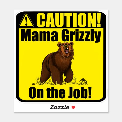 Caution Mama Grizzly On The Job Vinyl Sticker