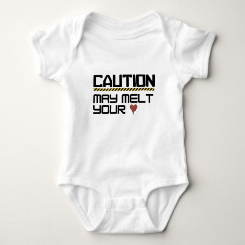 Caution May Melt Your Heart  Baby Bodysuit