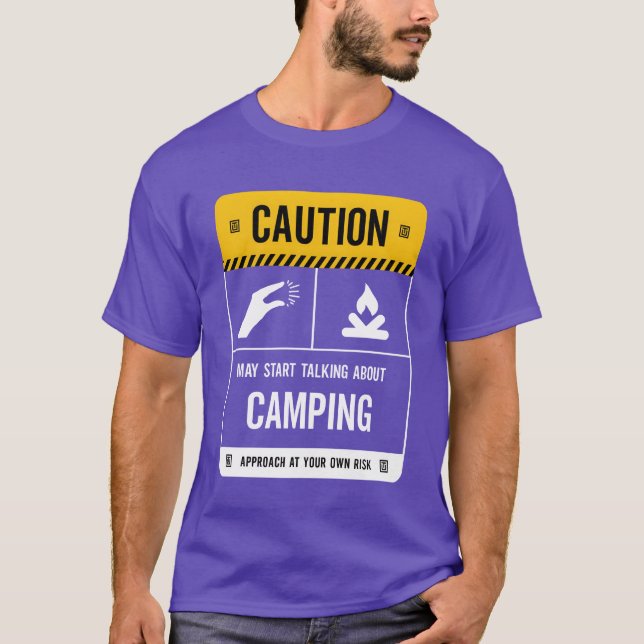 Caution May Startalking About Camping friends T-Shirt (Front)