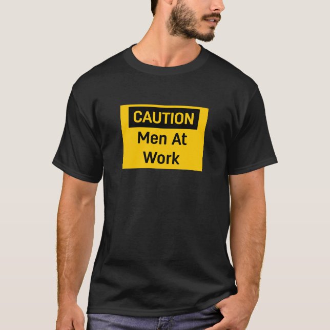 CAUTION Men at Work T-Shirt (Front)