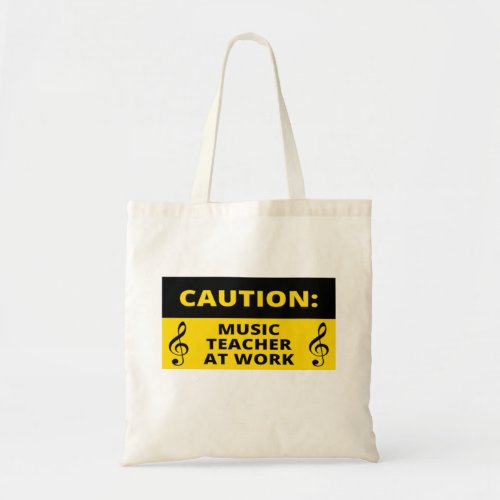 Caution Music Teacher At Work Funny Music Humor   Tote Bag
