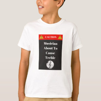"Caution - Musician About To Cause Treble" Custom T-Shirt