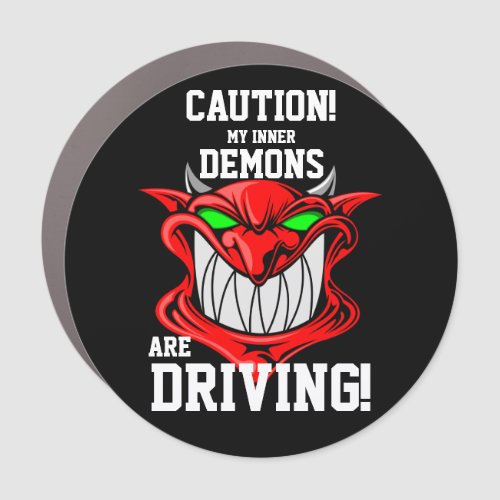 Caution My Inner Demons are Driving Car Magnet