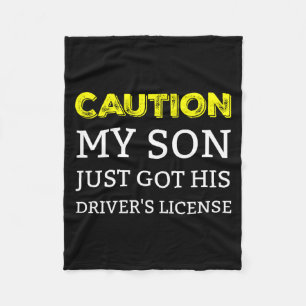 Caution My Son Just Got His Driver's License  Fleece Blanket