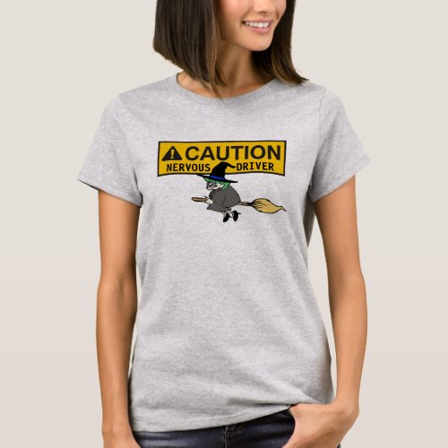 Caution Nervous Driver Funny Halloween Witch T_Shirt