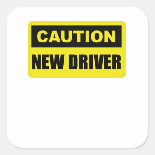 Caution New Driver _ Lady Driver _ Student Driver Square Sticker