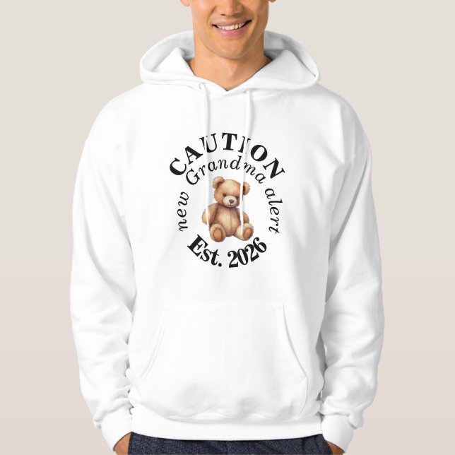CAUTION new Grandma alert- Teddy Baby Announcement Hoodie (Front)
