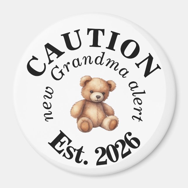 CAUTION new Grandma alert- Teddy Bear Announcement Magnet (Front)
